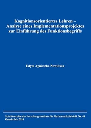 Seller image for Kognitionsorientiertes Lehren  Analyse eines Implementationsprojektes zur Einfhrung des Funktionsbegriffs for sale by AHA-BUCH GmbH