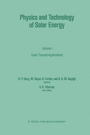 Bild des Verkufers fr Physics and Technology of Solar Energy : Volume 1: Solar Thermal Applications zum Verkauf von AHA-BUCH GmbH