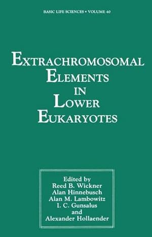 Bild des Verkufers fr Extrachromosomal Elements in Lower Eukaryotes zum Verkauf von AHA-BUCH GmbH