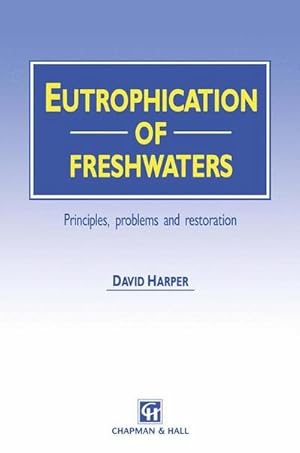 Seller image for Eutrophication of Freshwaters : Principles, problems and restoration for sale by AHA-BUCH GmbH