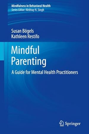 Imagen del vendedor de Mindful Parenting : A Guide for Mental Health Practitioners a la venta por AHA-BUCH GmbH