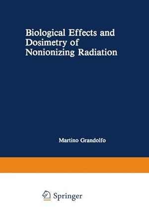 Bild des Verkufers fr Biological Effects and Dosimetry of Nonionizing Radiation : Radiofrequency and Microwave Energies zum Verkauf von AHA-BUCH GmbH