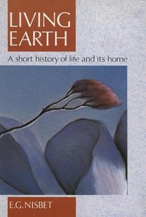 Imagen del vendedor de Living Earth : A Short History of Life and Its Home a la venta por AHA-BUCH GmbH