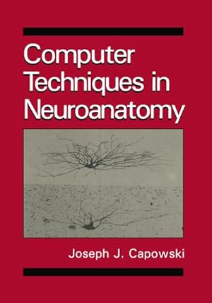 Seller image for Computer Techniques in Neuroanatomy for sale by AHA-BUCH GmbH