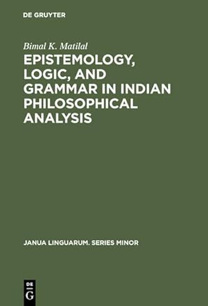 Bild des Verkufers fr Epistemology, Logic, and Grammar in Indian Philosophical Analysis zum Verkauf von AHA-BUCH GmbH