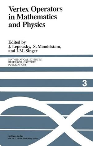 Image du vendeur pour Vertex Operators in Mathematics and Physics : Proceedings of a Conference November 1017, 1983 mis en vente par AHA-BUCH GmbH