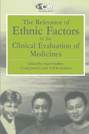 Bild des Verkufers fr The Relevance of Ethnic Factors in the Clinical Evaluation of Medicines : Proceedings of a Workshop held at The Medical Society of London, UK, 7th and 8th July, 1993 zum Verkauf von AHA-BUCH GmbH