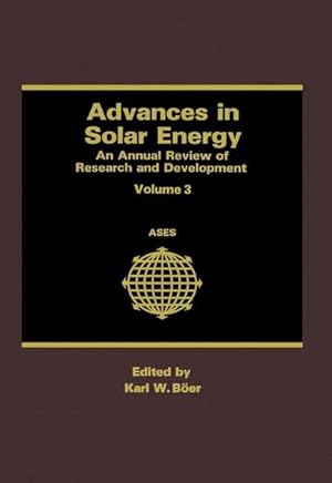 Bild des Verk�ufers f�r Advances in Solar Energy : An Annual Review of Research and Development Volume 3 zum Verkauf von AHA-BUCH GmbH