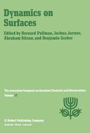 Seller image for Dynamics on Surfaces : Proceedings of the Seventeenth Jerusalem Symposium on Quantum Chemistry and Biochemistry Held in Jerusalem, Israel, 30 April - 3 May, 1984 for sale by AHA-BUCH GmbH