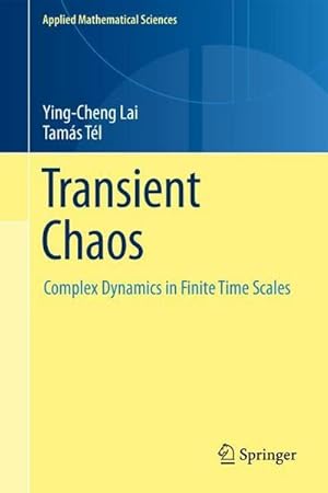 Bild des Verkufers fr Transient Chaos : Complex Dynamics on Finite Time Scales zum Verkauf von AHA-BUCH GmbH