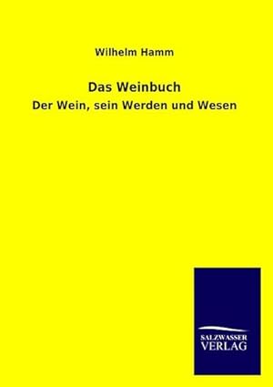 Seller image for Das Weinbuch : Der Wein, sein Werden und Wesen for sale by AHA-BUCH GmbH