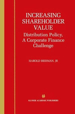 Bild des Verkufers fr Increasing Shareholder Value : Distribution Policy, A Corporate Finance Challenge zum Verkauf von AHA-BUCH GmbH