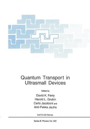 Bild des Verkufers fr Quantum Transport in Ultrasmall Devices : Proceedings of a NATO Advanced Study Institute on Quantum Transport in Ultrasmall Devices, held July 1730, 1994, in II Ciocco, Italy zum Verkauf von AHA-BUCH GmbH