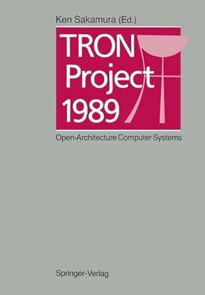 Bild des Verkufers fr TRON Project 1989 : Open-Architecture Computer Systems zum Verkauf von AHA-BUCH GmbH