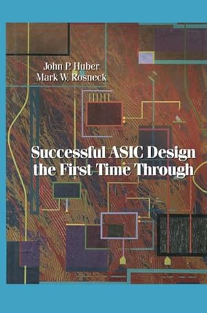 Seller image for Successful ASIC Design the First Time Through for sale by AHA-BUCH GmbH