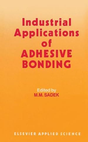 Image du vendeur pour Industrial Applications of Adhesive Bonding mis en vente par AHA-BUCH GmbH