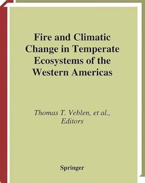 Image du vendeur pour Fire and Climatic Change in Temperate Ecosystems of the Western Americas mis en vente par AHA-BUCH GmbH