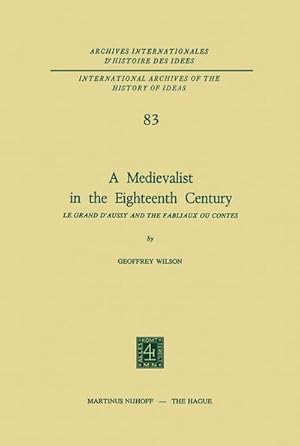 Bild des Verkufers fr A Medievalist in the Eighteenth Century : Le Grand dAussy and the Fabliaux ou Contes zum Verkauf von AHA-BUCH GmbH
