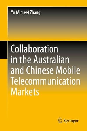 Seller image for Collaboration in the Australian and Chinese Mobile Telecommunication Markets for sale by AHA-BUCH GmbH