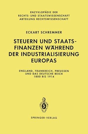 Bild des Verkufers fr Steuern und Staatsfinanzen whrend der Industrialisierung Europas : England, Frankreich, Preuen und das Deutsche Reich 1800 bis 1914 zum Verkauf von AHA-BUCH GmbH