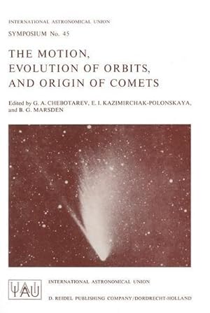 Seller image for The Motion, Evolution of Orbits, and Origin of Comets for sale by AHA-BUCH GmbH