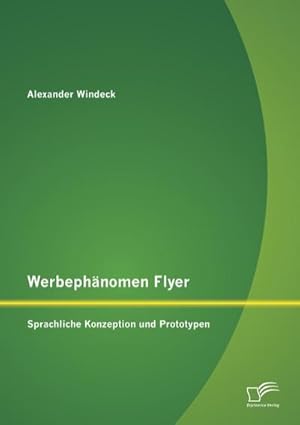 Image du vendeur pour Werbephnomen Flyer: Sprachliche Konzeption und Prototypen mis en vente par AHA-BUCH GmbH