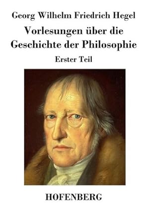 Imagen del vendedor de Vorlesungen ber die Geschichte der Philosophie : Erster Teil a la venta por AHA-BUCH GmbH