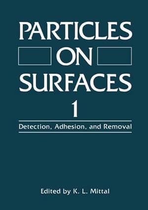 Bild des Verkufers fr Particles on Surfaces 1 : Detection, Adhesion, and Removal zum Verkauf von AHA-BUCH GmbH