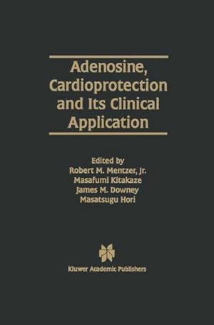 Seller image for Adenosine, Cardioprotection and Its Clinical Application for sale by AHA-BUCH GmbH