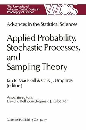 Seller image for Advances in the Statistical Sciences: Applied Probability, Stochastic Processes, and Sampling Theory : Volume I of the Festschrift in Honor of Professor V.M. Joshis 70th Birthday for sale by AHA-BUCH GmbH