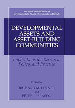 Bild des Verkufers fr Developmental Assets and Asset-Building Communities : Implications for Research, Policy, and Practice zum Verkauf von AHA-BUCH GmbH