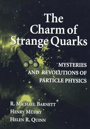 Seller image for The Charm of Strange Quarks : Mysteries and Revolutions of Particle Physics for sale by AHA-BUCH GmbH