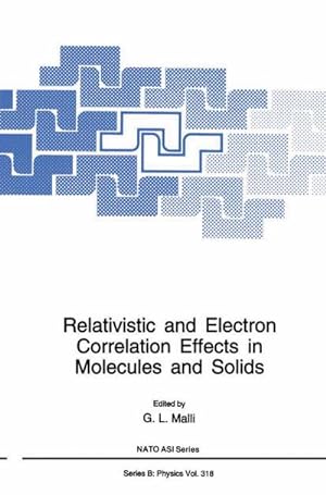Imagen del vendedor de Relativistic and Electron Correlation Effects in Molecules and Solids a la venta por AHA-BUCH GmbH