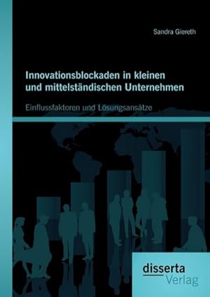 Seller image for Innovationsblockaden in kleinen und mittelstndischen Unternehmen: Einflussfaktoren und Lsungsanstze for sale by AHA-BUCH GmbH