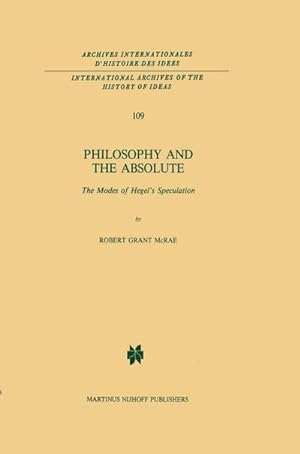 Bild des Verkufers fr Philosophy and the Absolute : The Modes of Hegels Speculation zum Verkauf von AHA-BUCH GmbH