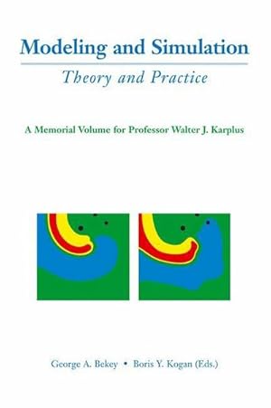 Seller image for Modeling and Simulation: Theory and Practice : A Memorial Volume for Professor Walter J. Karplus (19272001) for sale by AHA-BUCH GmbH