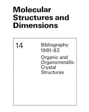Immagine del venditore per Molecular Structures and Dimensions : Bibliography 198182 Organic and Organometallic Crystal Structures venduto da AHA-BUCH GmbH