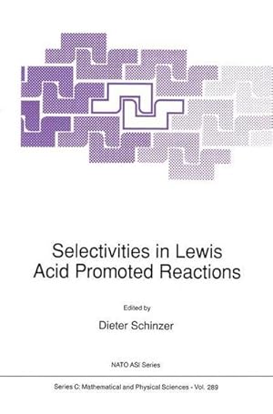 Seller image for Selectivities in Lewis Acid Promoted Reactions for sale by AHA-BUCH GmbH