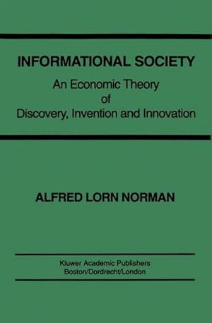 Seller image for Informational Society : An economic theory of discovery, invention and innovation for sale by AHA-BUCH GmbH