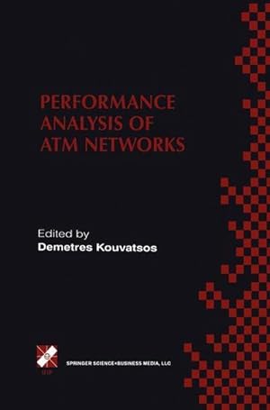 Seller image for Performance Analysis of ATM Networks : IFIP TC6 WG6.3 / WG6.4 Fifth International Workshop on Performance Modelling and Evaluation of ATM Networks July 2123, 1997, Ilkley, UK for sale by AHA-BUCH GmbH