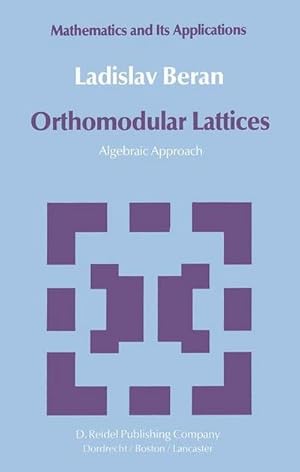 Seller image for Orthomodular Lattices : Algebraic Approach for sale by AHA-BUCH GmbH