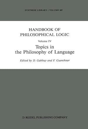 Immagine del venditore per Handbook of Philosophical Logic : Volume IV: Topics in the Philosophy of Language venduto da AHA-BUCH GmbH