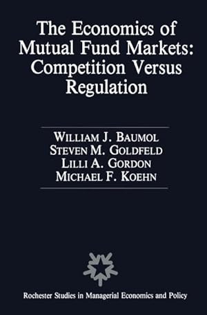 Seller image for The Economics of Mutual Fund Markets: Competition Versus Regulation for sale by AHA-BUCH GmbH