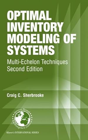 Immagine del venditore per Optimal Inventory Modeling of Systems : Multi-Echelon Techniques venduto da AHA-BUCH GmbH