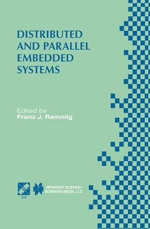 Bild des Verkufers fr Distributed and Parallel Embedded Systems : IFIP WG10.3/WG10.5 International Workshop on Distributed and Parallel Embedded Systems (DIPES98) October 56, 1998, Schlo Eringerfeld, Germany zum Verkauf von AHA-BUCH GmbH