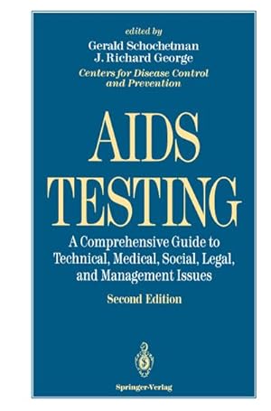 Bild des Verkufers fr AIDS Testing : A Comprehensive Guide to Technical, Medical, Social, Legal, and Management Issues zum Verkauf von AHA-BUCH GmbH