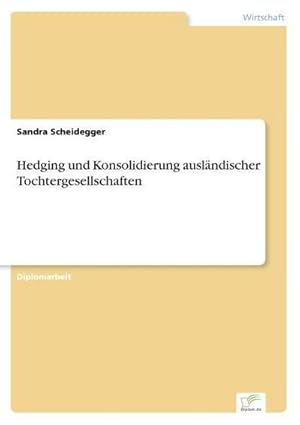 Imagen del vendedor de Hedging und Konsolidierung auslndischer Tochtergesellschaften a la venta por AHA-BUCH GmbH