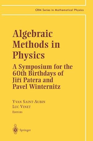 Immagine del venditore per Algebraic Methods in Physics : A Symposium for the 60th Birthdays of Ji? Patera and Pavel Winternitz venduto da AHA-BUCH GmbH