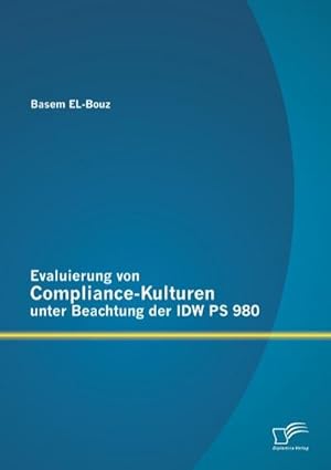 Imagen del vendedor de Evaluierung von Compliance-Kulturen unter Beachtung der IDW PS 980 a la venta por AHA-BUCH GmbH