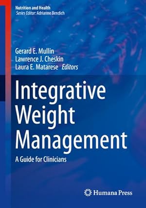 Bild des Verkufers fr Integrative Weight Management : A Guide for Clinicians zum Verkauf von AHA-BUCH GmbH